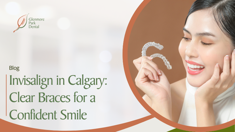 Invisalign in Calgary: Clear Braces for a Confident Smile 