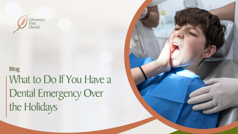 What to Do If You Have a Dental Emergency Over the Holidays 