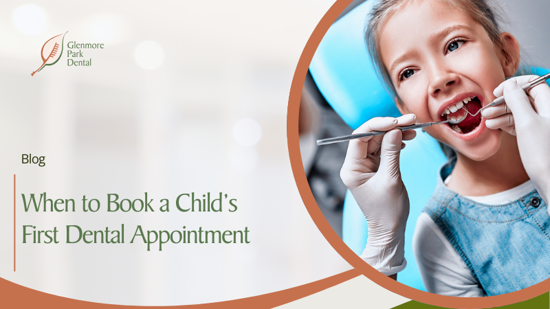 When to Book a Child’s First Dental Appointment (and Why It Matters) 