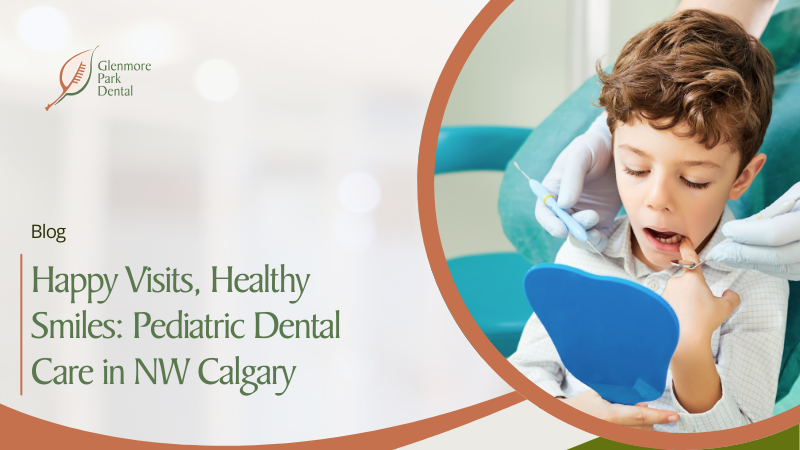 Happy Visits, Healthy Smiles: Pediatric Dental Care in NW Calgary