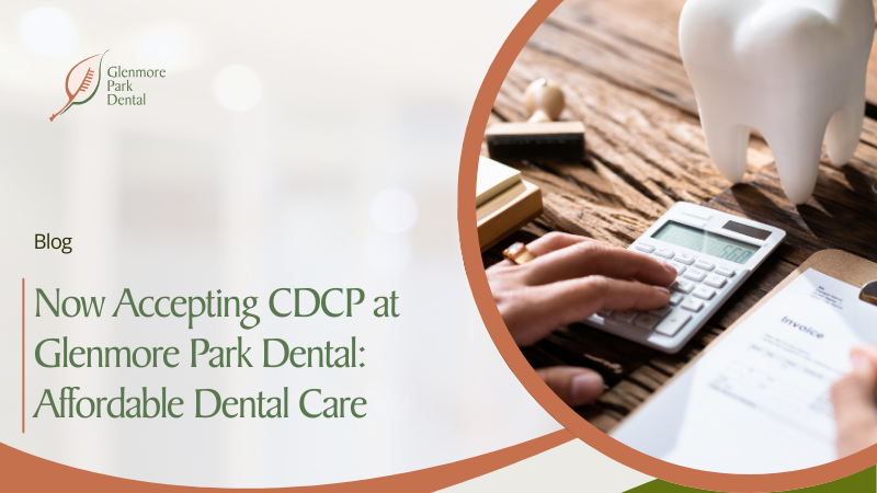 Now Accepting CDCP at Glenmore Park Dental: Affordable Dental Care