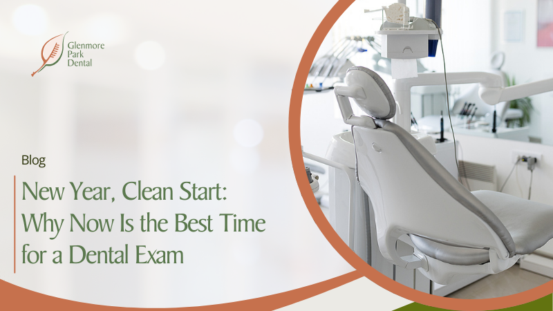 New Year, Clean Start: Why Now Is the Best Time for a Dental Exam 