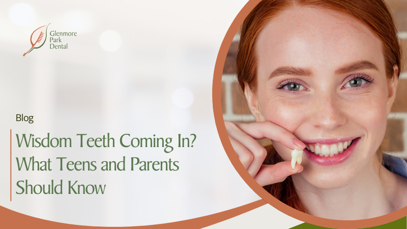 Wisdom Teeth Coming In? What Teens and Parents Should Know 
