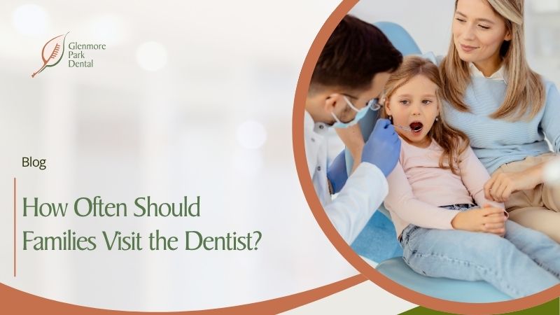 How Often Should Families Visit the Dentist? – Calgary Family Dentist