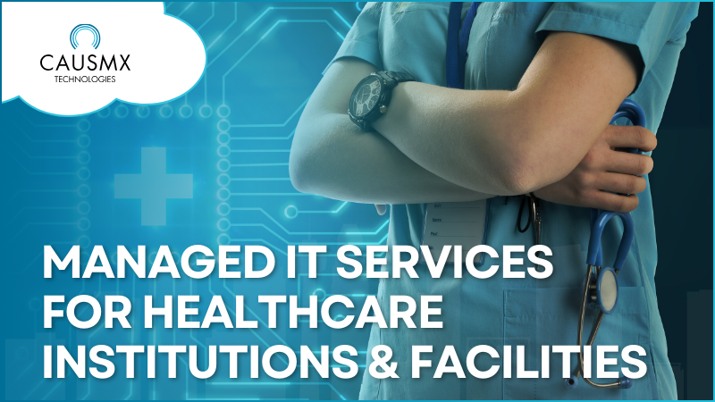 Managed IT Services for Healthcare Institutions &amp; Facilities