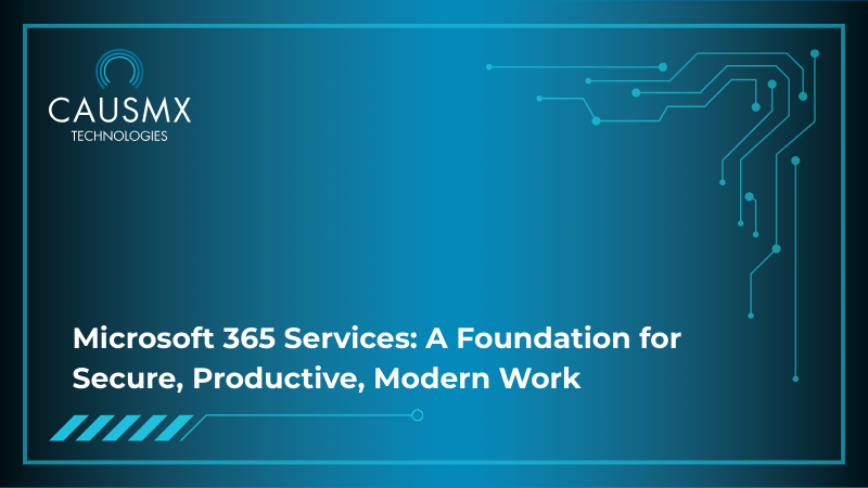 Microsoft 365 Services: A Foundation for Secure, Productive, Modern Work 