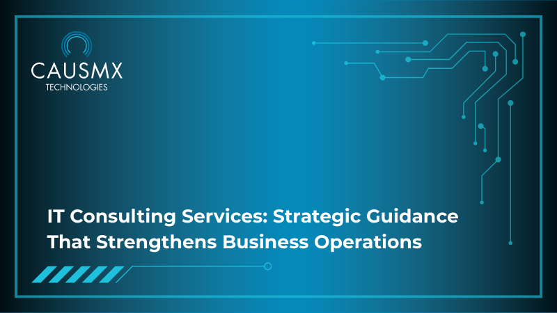 IT Consulting Services: Strategic Guidance That Strengthens Business Operations 