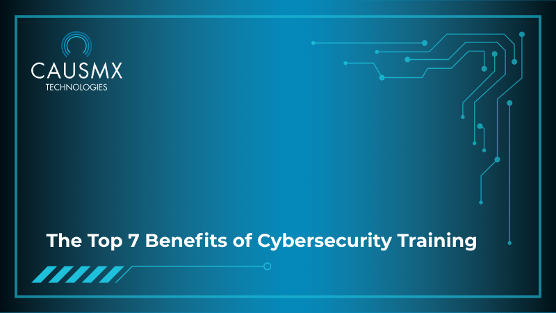 The Top 7 Benefits of Cybersecurity Training