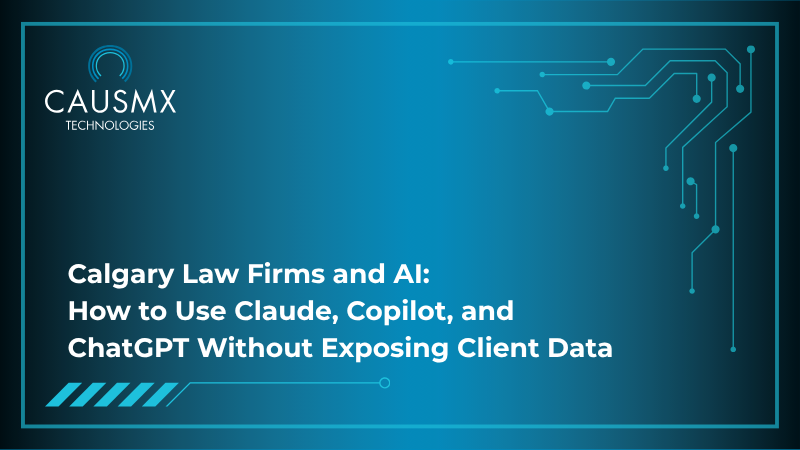 Calgary Law Firms and AI: How to Use Claude, Copilot, and ChatGPT Without Exposing Client Data