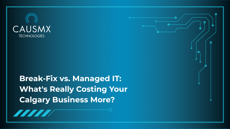 Break-Fix vs. Managed IT: What's Really Costing Your Calgary Business More?
