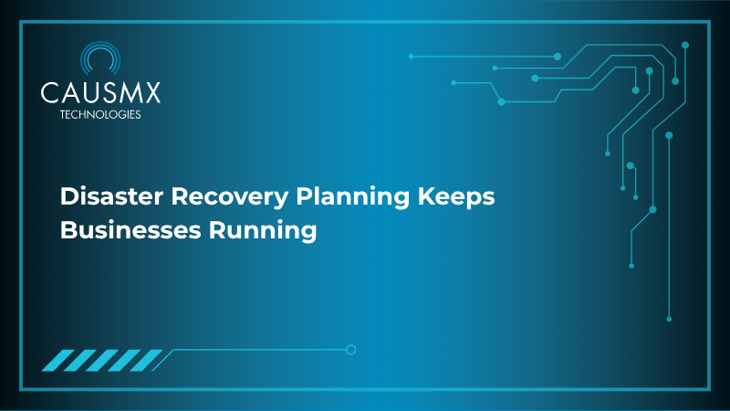 Disaster Recovery Planning Keeps Businesses Running