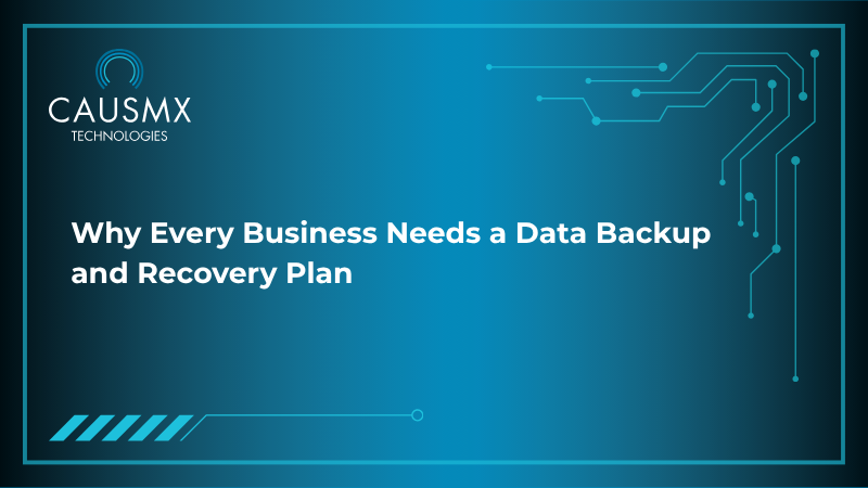 Why Every Business Needs a Data Backup and Recovery Plan