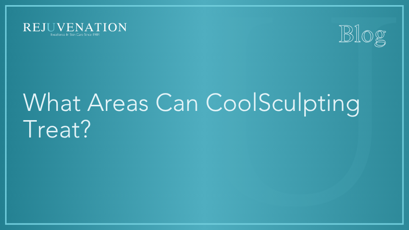 What Areas Can CoolSculpting Treat? 