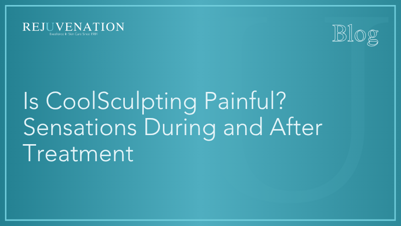 Is CoolSculpting Painful? Sensations During and After Treatment