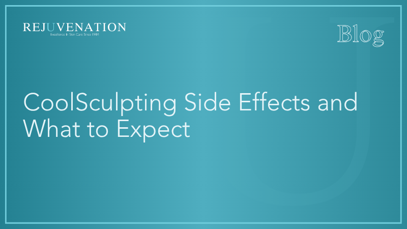 CoolSculpting Side Effects and What to Expect