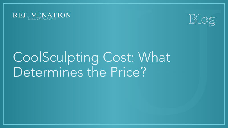 CoolSculpting Cost: What Determines the Price?