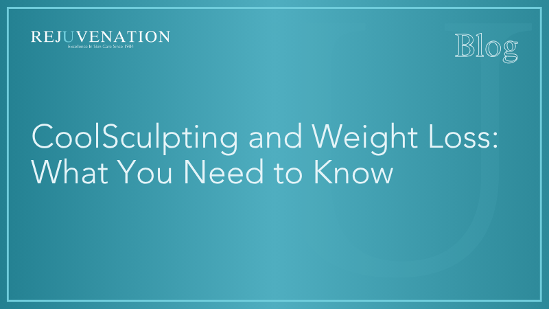 CoolSculpting and Weight Loss: What You Need to Know