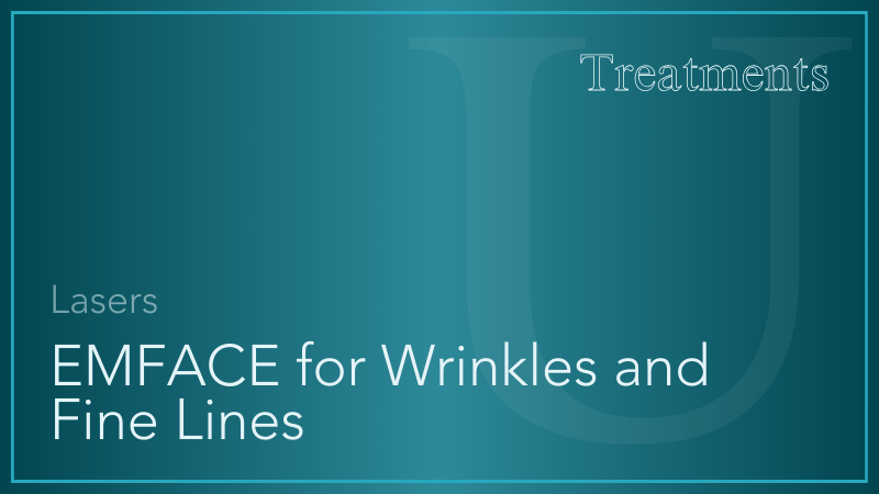 EMFACE for Wrinkles and Fine Lines