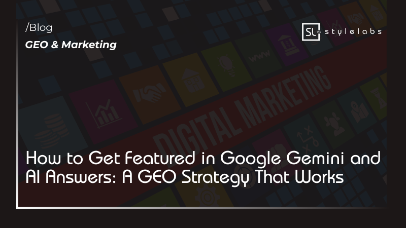 How to Get Featured in Google Gemini and AI Answers: A GEO Strategy That Works 
