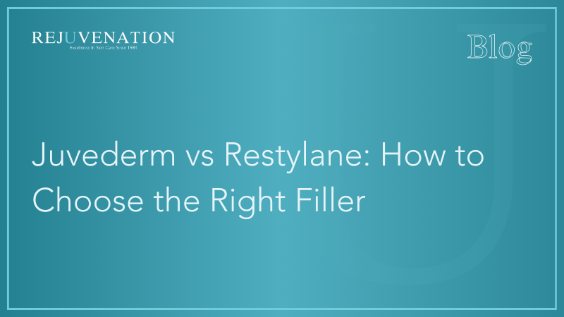 Juvederm vs Restylane: How to Choose the Right Filler