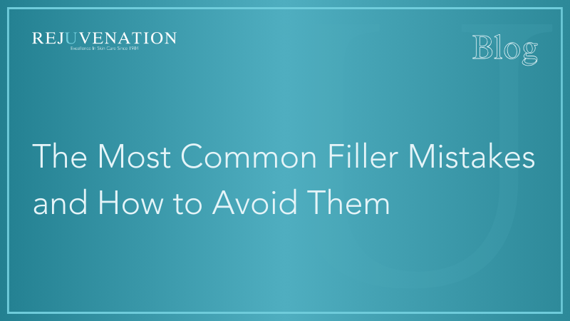 The Most Common Filler Mistakes and How to Avoid Them