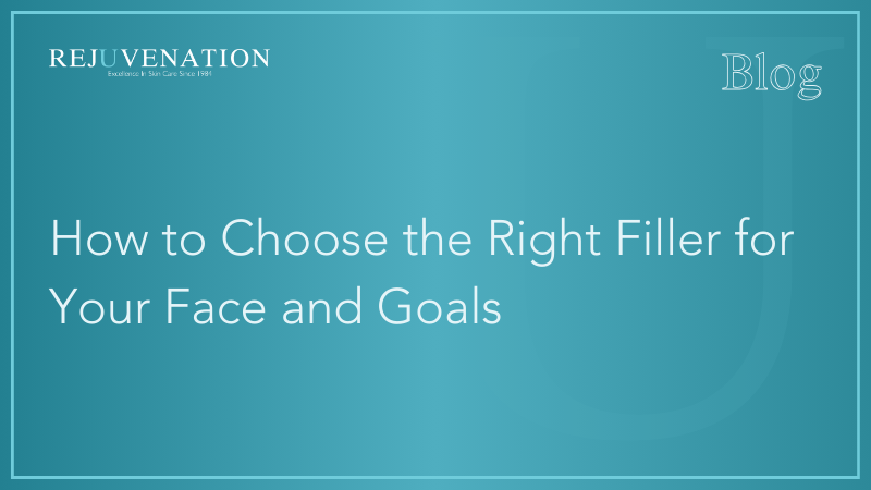 How to Choose the Right Filler for Your Face and Goals