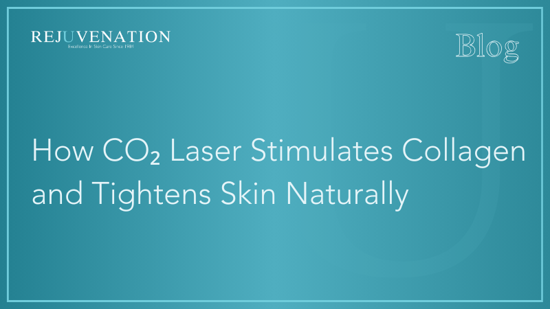 How CO2 Laser Stimulates Collagen and Tightens Skin Naturally 