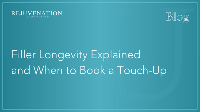 Filler Longevity Explained and When to Book a Touch-Up