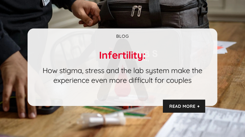Infertility: How stigma, stress and the lab system make the experience even more difficult for couples