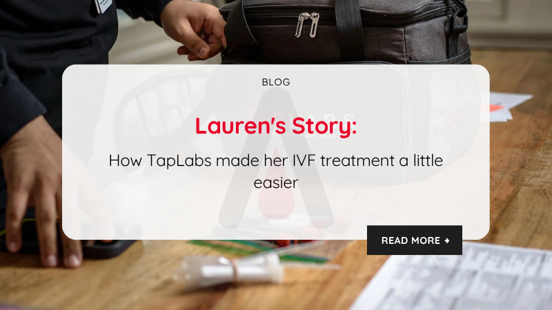 Lauren&#039;s Story: How TapLabs made her IVF treatment a little easier