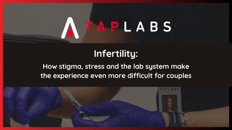 Infertility: How stigma, stress and the lab system make the experience even more difficult for couples
