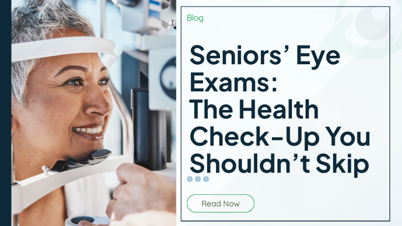 Senior Eye Exams: The Health Check-Up You Shouldn’t Skip