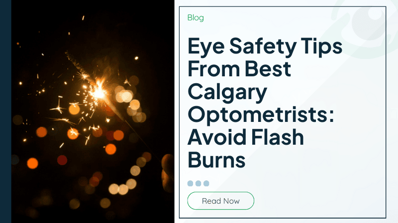 Eye Safety Tips From Best Calgary Optometrists: Avoid Flash Burns