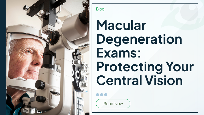 Macular Degeneration Exams: Protecting Your Central Vision