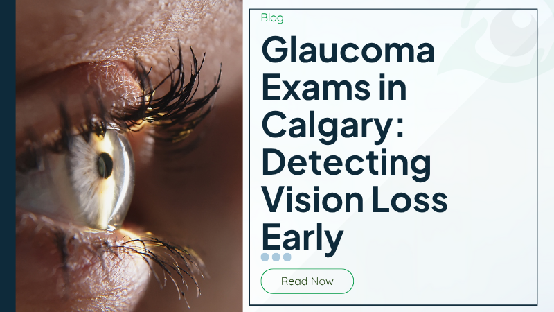 Glaucoma Exams in Calgary: Detecting Vision Loss Early
