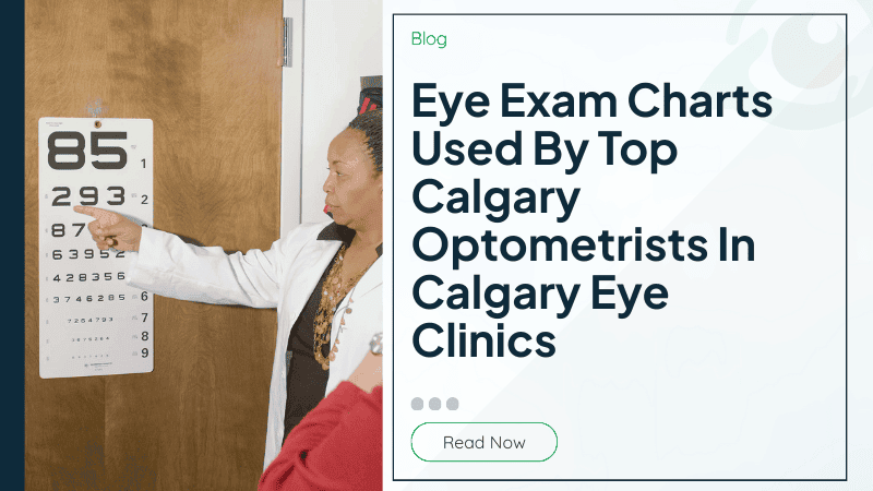  Eye Exam Charts Used By Top Calgary Optometrists In Calgary Eye Clinics