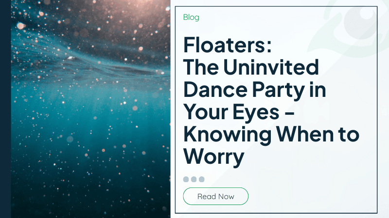 Floaters: The Uninvited Dance Party in Your Eyes  - Knowing When to Worry