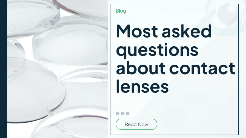 Most asked questions about contact lenses