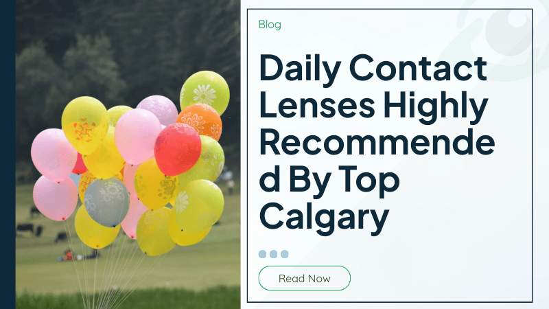 Daily Contact Lenses Highly Recommended By Top Calgary