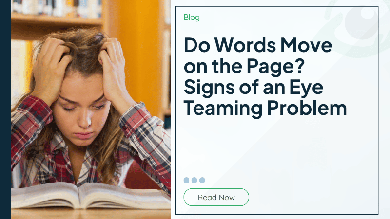 Do Words Move on the Page? Signs of an Eye Teaming Problem