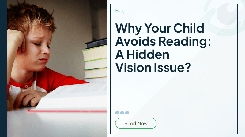 Why Your Child Avoids Reading: A Hidden Vision Issue?