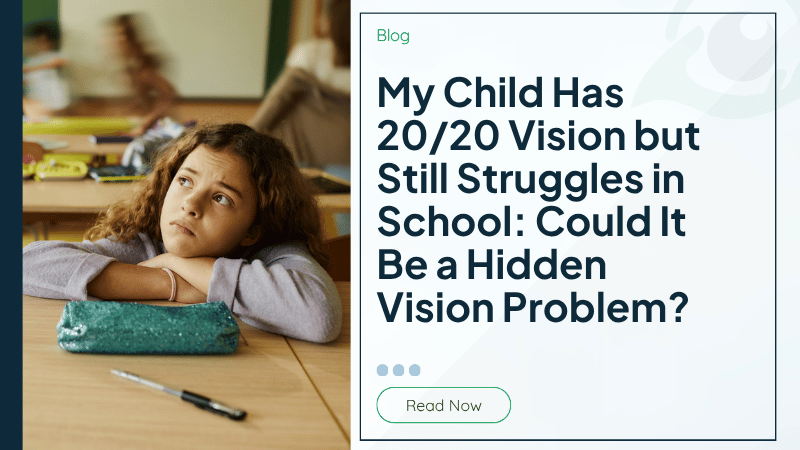 My Child Has 20/20 Vision but Still Struggles in School: Could It Be a Hidden Vision Problem?