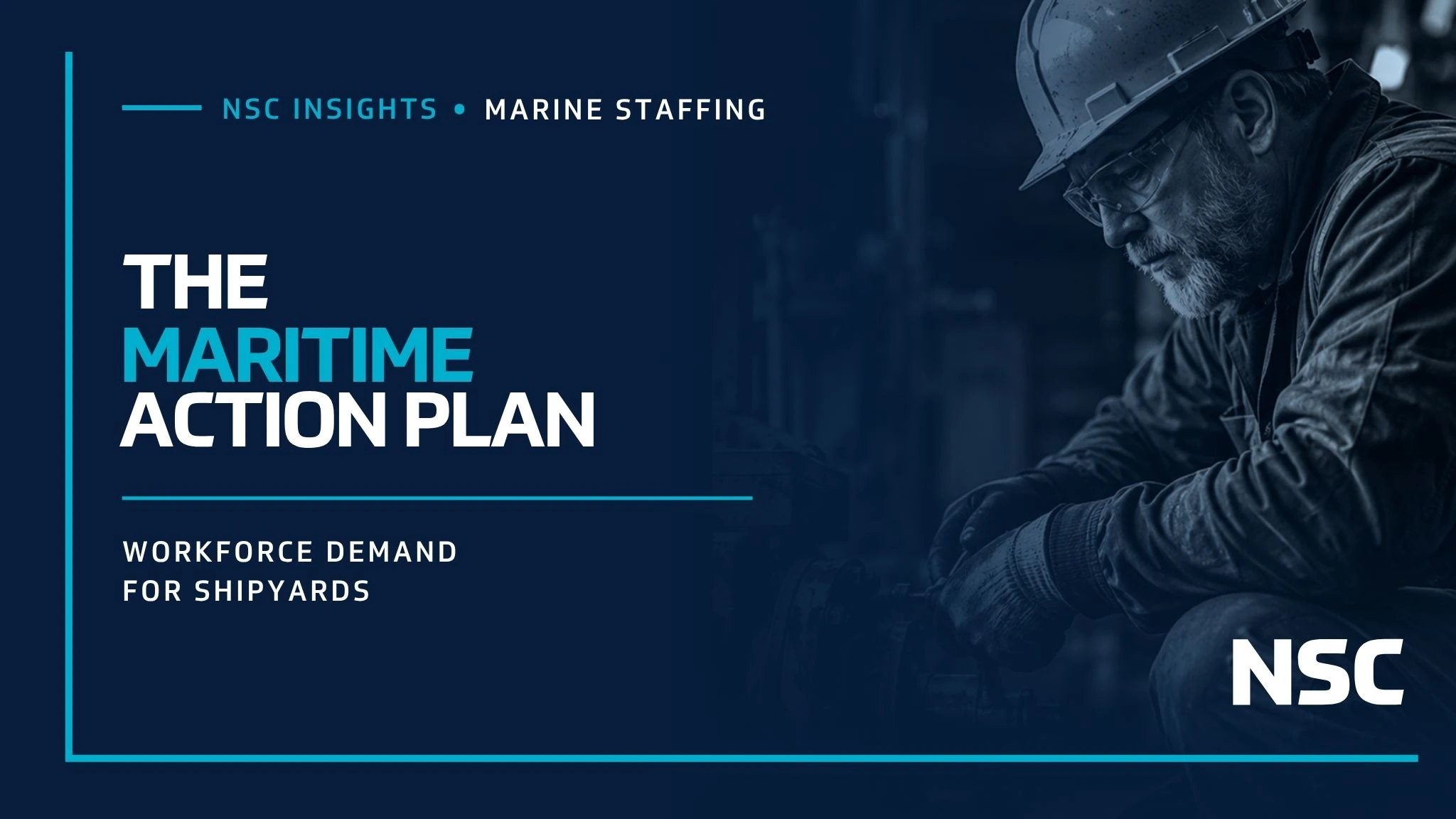 The Maritime Action Plan: Workforce Demand, Opportunities, and What It Means for Shipyards