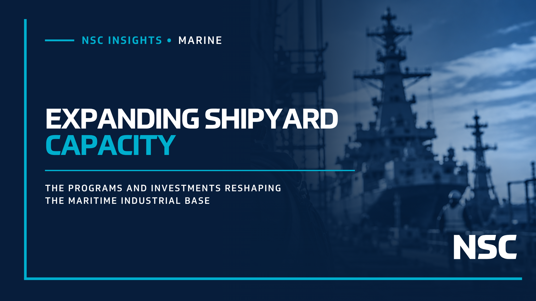 Shipyard Capacity Is Expanding: The Programs and Investments Reshaping the Maritime Industrial Base