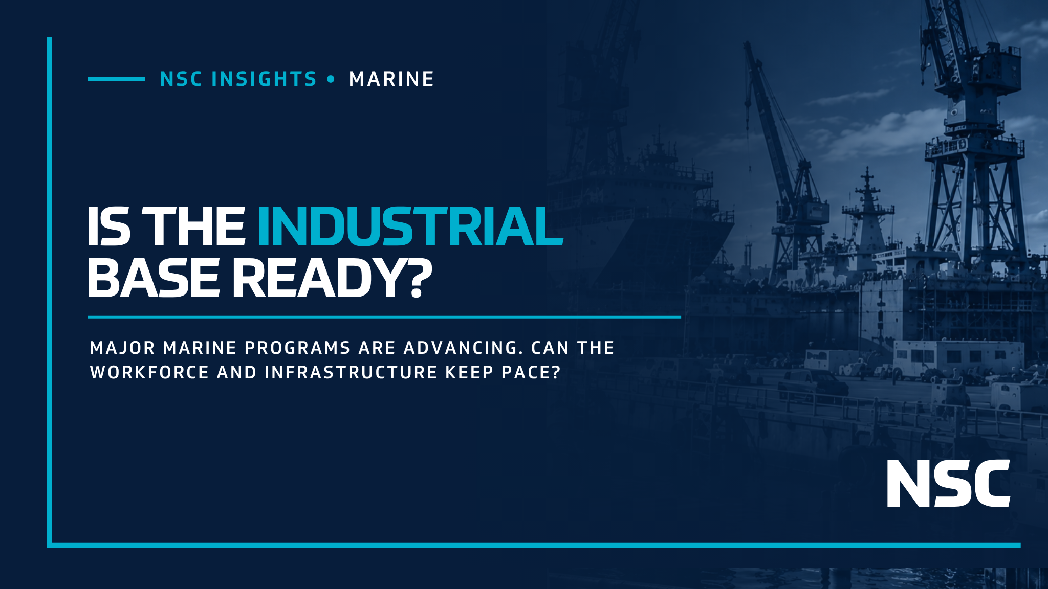 Major Marine Programs Are Moving Forward: Is the Industrial Base Ready to Execute?