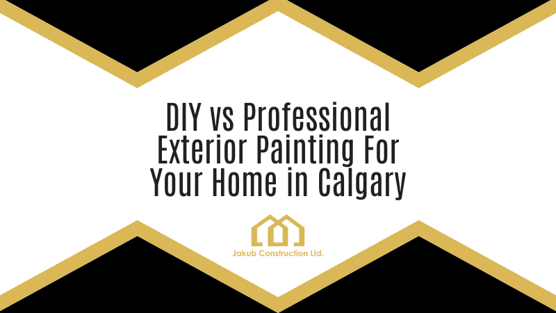 DIY vs Professional Exterior Painting For Your Home in Calgary