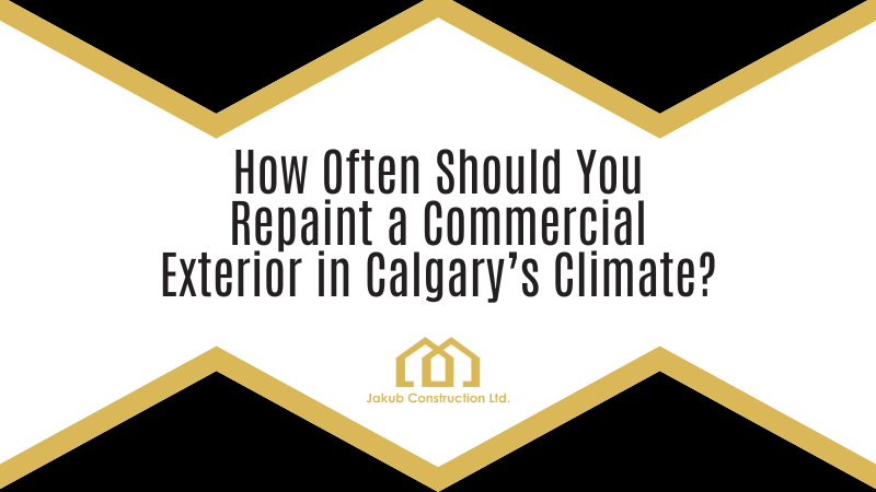 How Often Should You Repaint a Commercial Exterior in Calgary’s Climate?