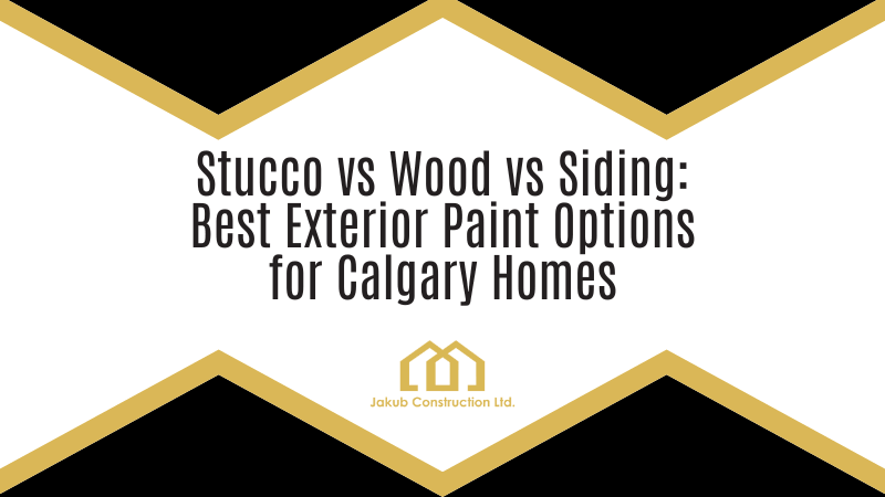 Stucco vs Wood vs Siding: Best Exterior Paint Options for Calgary Homes