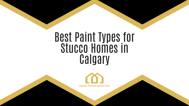 Best Paint Types for Stucco Homes in Calgary