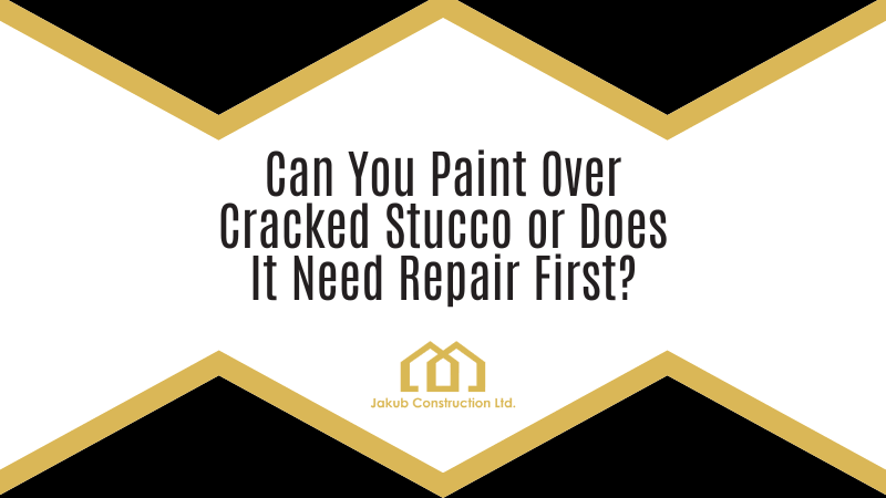 Can You Paint Over Cracked Stucco or Does It Need Repair First?